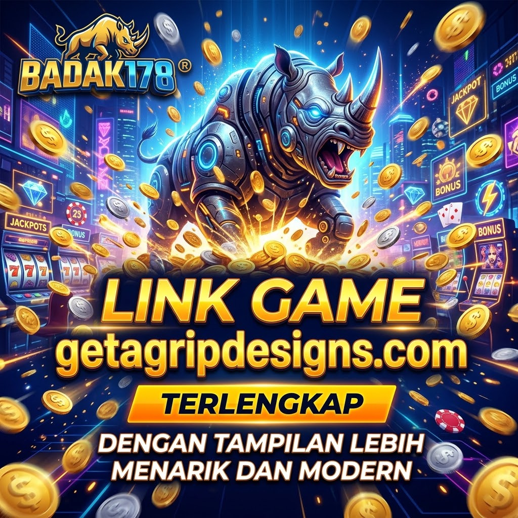 BADAK178 ® Link Game getagripdesigns.com Terlengkap Dengan Tampilan Lebih Menarik Dan Modern